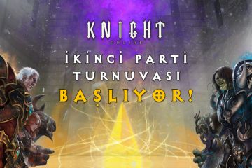 Knight Online 2. Parti Turnuvası kayıtları başladı!
