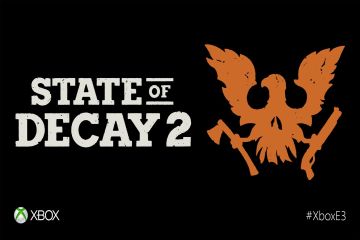 State of Decay 2 E3’te sevenlerinin yüzünü güldürdü